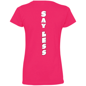 SAY LESS... (front/back) Ladies' Fine Jersey T-Shirt