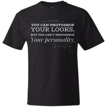 Load image into Gallery viewer, “You can Photoshop You Looks...” T-Shirt