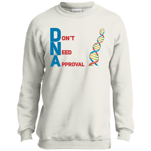 DNA - Don't Need Approval Youth Crewneck Sweatshirt