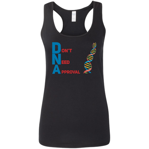 DNA - Don't Need Approval Ladies' Softstyle Racerback Tank