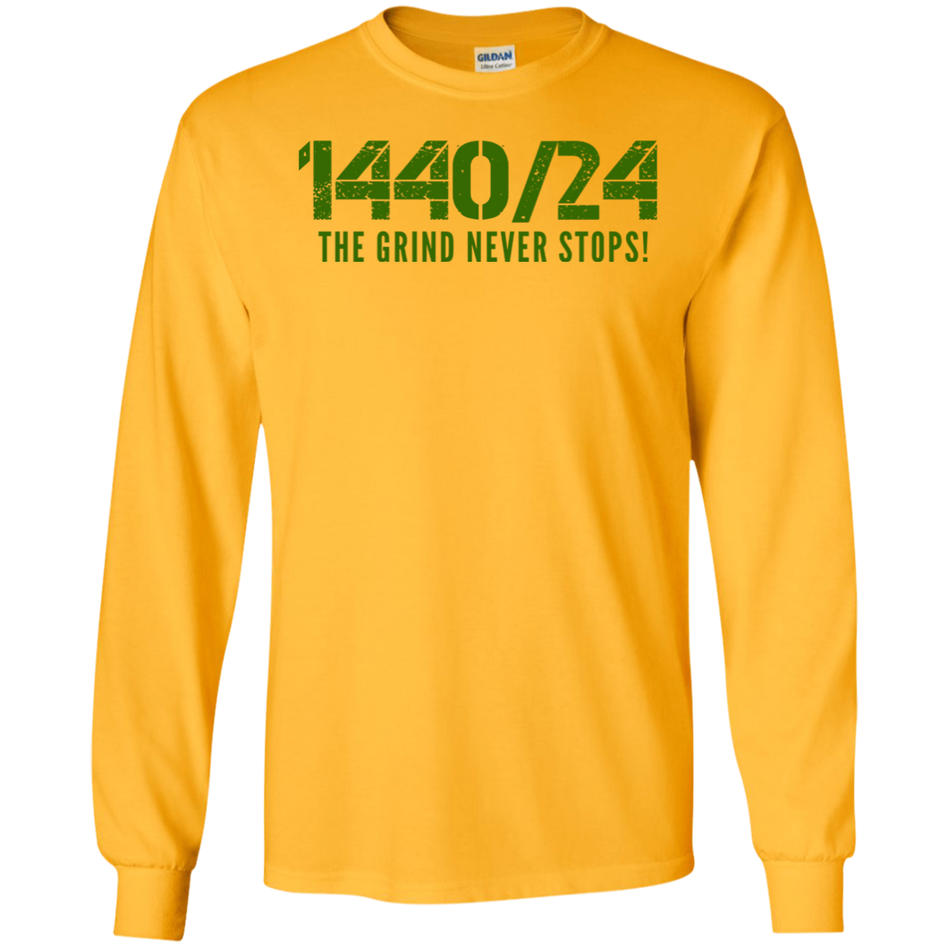 1440/24 THE GRIND NEVER STOPS! Special Edition (Gold/Green) LS T-Shirt