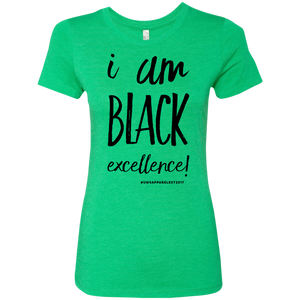 I AM BLACK EXCELLENCE Ladies' Triblend T-Shirt