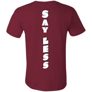 SAY LESS... (front/back) Unisex Jersey Short-Sleeve T-Shirt