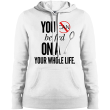 Load image into Gallery viewer, &quot;You Can&#39;t Be Fed...&quot; Ladies&#39; Pullover Hooded Sweatshirt