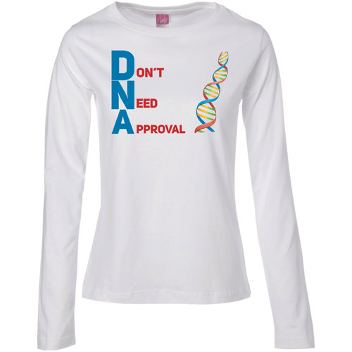 DNA - Don't Need Approval Ladies' LS Cotton T-Shirt