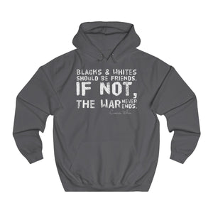 “If Black & Whites Can’t Be Friends...”  Unisex College Hoodie