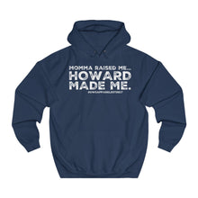 Load image into Gallery viewer, “...HOWARD Made Me” Unisex College Hoodie