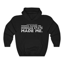 Load image into Gallery viewer, “...MORGAN STATE MADE ME” Unisex Heavy Blend™ Hooded Sweatshirt