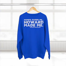 Load image into Gallery viewer, “Momma Raised Me, HOWARD MADE ME” Unisex Premium Crewneck Sweatshirt (Howard)