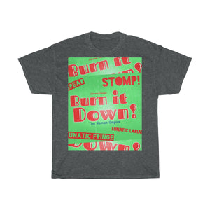 “Burn It Down” Unisex Heavy Cotton Tee