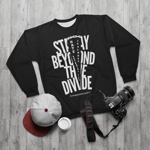 “Stay Beyond The Divide“ Unisex Sweatshirt