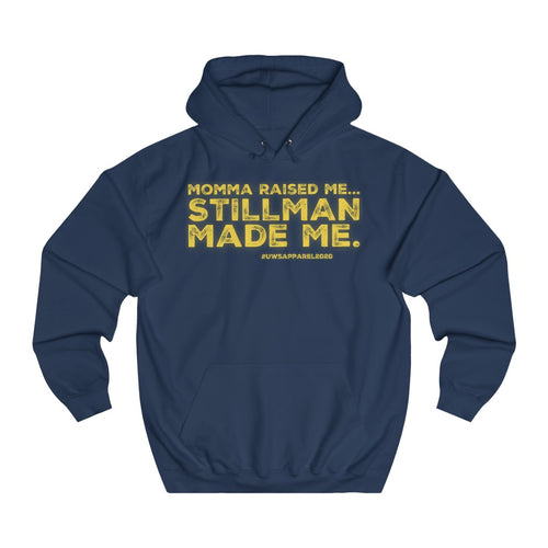 “STILLMAN MADE ME” Unisex College Hoodie