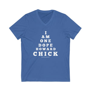 "...DOPE HOWARD CHICK" Short Sleeve V-Neck Tee