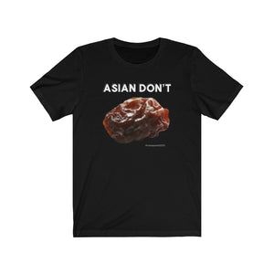 “ASIAN DON’T... “Unisex Jersey Short Sleeve Tee
