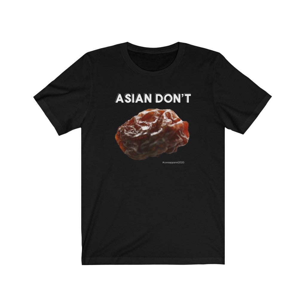 “ASIAN DON’T... “Unisex Jersey Short Sleeve Tee