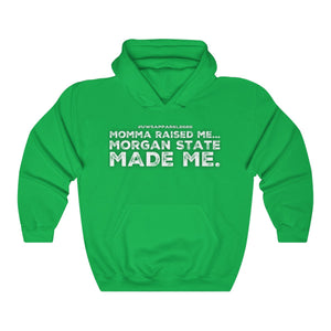 “...MORGAN STATE MADE ME” Unisex Heavy Blend™ Hooded Sweatshirt