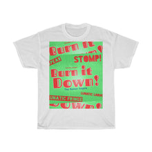 Load image into Gallery viewer, “Burn It Down” Unisex Heavy Cotton Tee